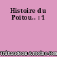 Histoire du Poitou.. : 1