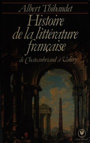 Histoire de la littérature française de Chateaubriand à Valéry