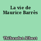 La vie de Maurice Barrès