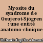 Myosite du syndrome de Goujerot-Sjögren : une entité anatomo-clinique particulière