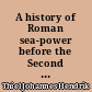 A history of Roman sea-power before the Second Punic War