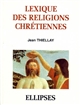 Lexique historique des religions chrétiennes