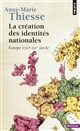 La création des identités nationales : Europe, XVIIIe-XXe siècle