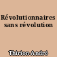 Révolutionnaires sans révolution
