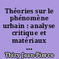 Théories sur le phénomène urbain : analyse critique et matériaux pour une théorie sociologique