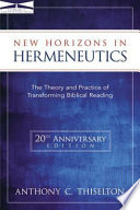 New horizons in hermeneutics : the theory and practice of transforming biblical reading