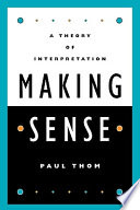 Making sense : a theory of interpretation