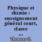 Physique et chimie : enseignement général court, classe de 4e (collèges d'enseignement général) : livre du professeur