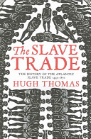The slave trade : the history of the Atlantic slave trade : 1440-1870