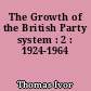 The Growth of the British Party system : 2 : 1924-1964