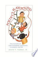 Poetry's playground : the culture of contemporary American children's poetry