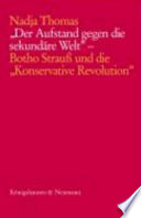 "Der Aufstand gegen die sekundäre Welt" : Botho Strauss und die "konservative Revolution