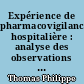 Expérience de pharmacovigilance hospitalière : analyse des observations recueillies pendant dix mois à l'hôpital des Sables d'Olonne.