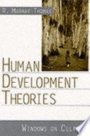 Human Development Theories : windows on culture
