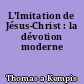 L'Imitation de Jésus-Christ : la dévotion moderne