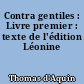Contra gentiles : Livre premier : texte de l'édition Léonine