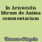 In Aristotelis librum de Anima commentarium