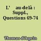 L' 	au-delà : Suppl., Questions 69-74