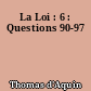 La Loi : 6 : Questions 90-97