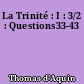 La Trinité : I : 3/2 : Questions33-43