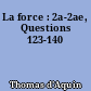 La force : 2a-2ae, Questions 123-140
