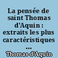 La pensée de saint Thomas d'Aquin : extraits les plus caractéristiques de la Somme théologique