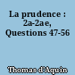La prudence : 2a-2ae, Questions 47-56