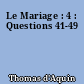 Le Mariage : 4 : Questions 41-49