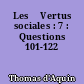 Les 	Vertus sociales : 7 : Questions 101-122