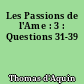 Les Passions de l'Ame : 3 : Questions 31-39