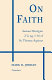 On faith : "Summa Theologiae", Part 2-2. Questions 1-16 of St. Thomas Aquinas