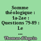 Somme théologique : 1a-2ae : Questions 79-89 : Le péché : Tome deuxième