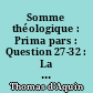 Somme théologique : Prima pars : Question 27-32 : La Trinité : T. 1