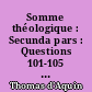 Somme théologique : Secunda pars : Questions 101-105 : La loi ancienne : T. 2