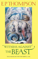 Witness against the beast : William Blake and the moral law