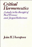 Critical hermeneutics : a study in the thought of Paul Ricoeur and Jürgen Habermas
