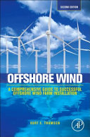 Offshore wind : a comprehensive guide to successful offshore wind farm installation