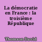 La démocratie en France : la troisième République