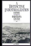A distinctive industrialization : cotton in Barcelona, 1728-1832