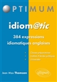 Idiom@tic : 384 expressions idiomatiques anglaises