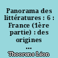 Panorama des littératures : 6 : France (1ère partie) : des origines à 1715