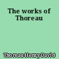 The works of Thoreau