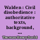 Walden : Civil disobedience : authoritative texts, background, reviews and essays in criticism
