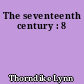 The seventeenth century : 8