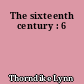 The sixteenth century : 6