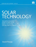 Solar technology : the earthscan expert guide to using solar energy for heating, cooling and electricity