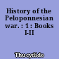 History of the Peloponnesian war. : 1 : Books I-II