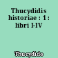 Thucydidis historiae : 1 : libri I-IV