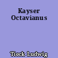 Kayser Octavianus