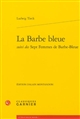 La Barbe bleue : suivi des Sept femmes de Barbe-Bleue